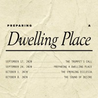 UPCOMING: 4-Part "Preparing a Dwelling Place" Series