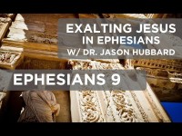 Exalting Jesus in Ephesians with Dr Jason Hubbard